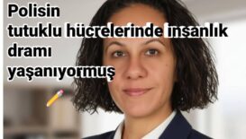 Tutuklanan insanlar ne şartlarda tutuluyor